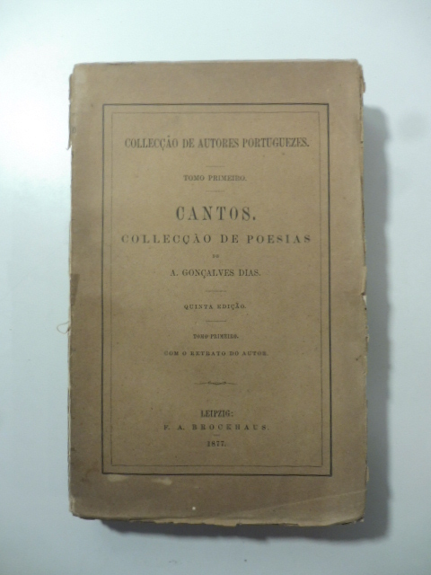 Cantos. Colleccao de poesias. Quinta edicao. Tomo primeiro, segundo